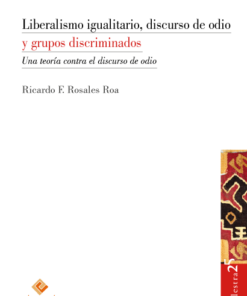 Liberalismo igualitario discurso de odio y grupos discriminados