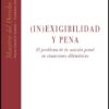 Exigibilidad y pena el problema de la sanción penal en situaciones dilemáticas