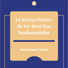 La interpretación de los derechos fundamentales