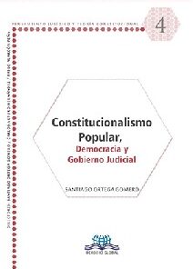 Constitucionalismo popular democracia y gobierno judicial