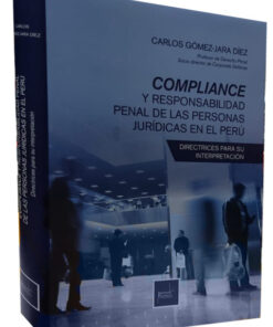 Compliance y responsabilidad penal de las personas jurídicas en el Perú